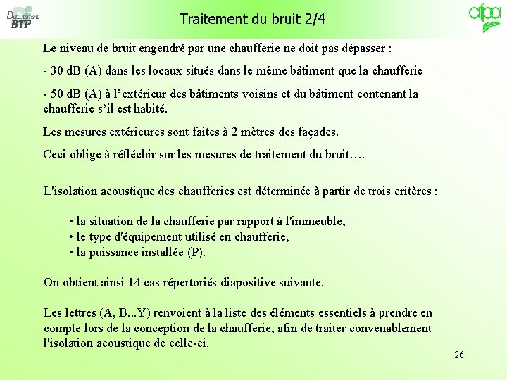 Traitement du bruit 2/4 Le niveau de bruit engendré par une chaufferie ne doit