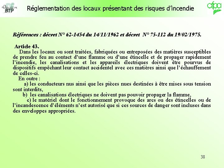 Réglementation des locaux présentant des risques d’incendie Références : décret N° 62 -1454 du