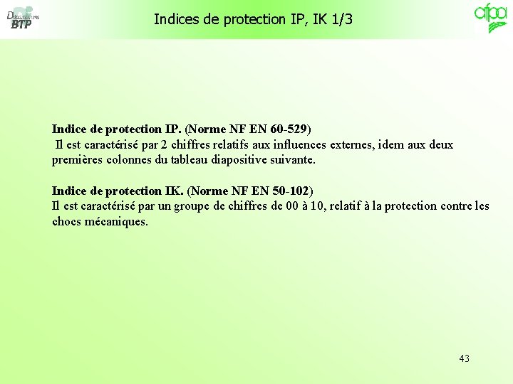 Indices de protection IP, IK 1/3 Indice de protection IP. (Norme NF EN 60