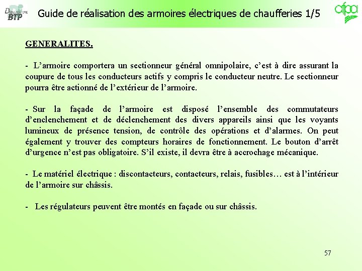 Guide de réalisation des armoires électriques de chaufferies 1/5 GENERALITES. - L’armoire comportera un