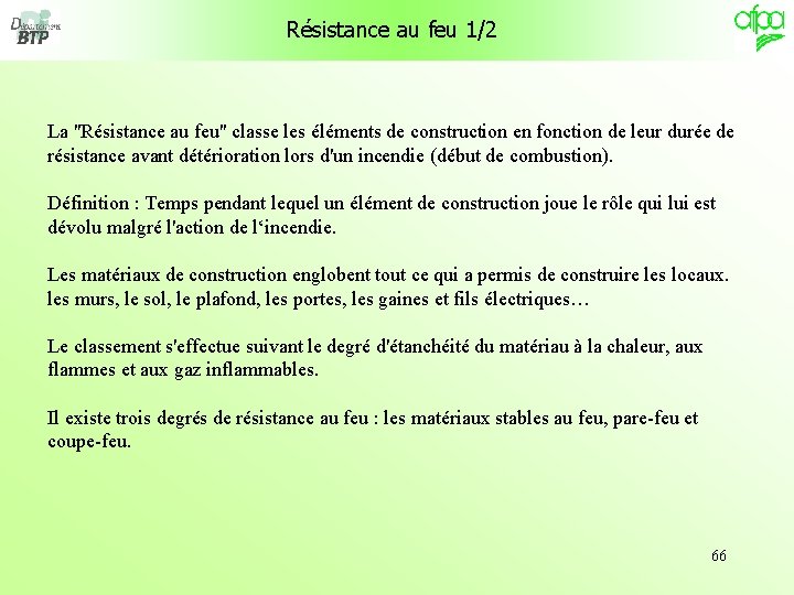 Résistance au feu 1/2 La ''Résistance au feu'' classe les éléments de construction en