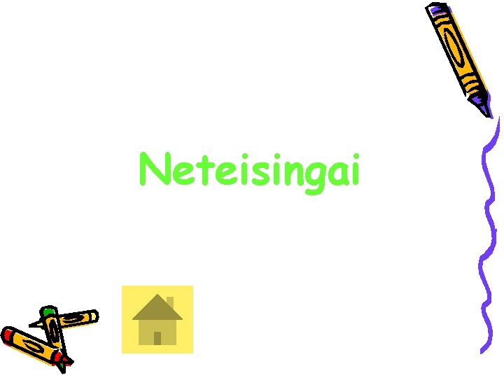 Neteisingai 