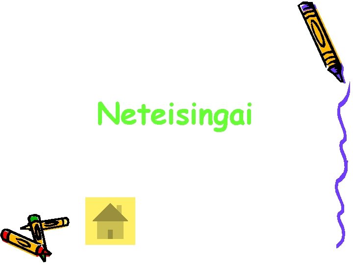 Neteisingai 