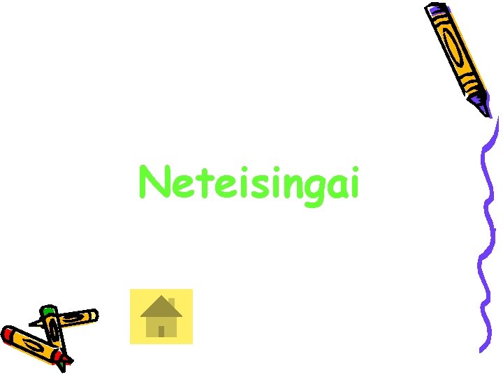 Neteisingai 