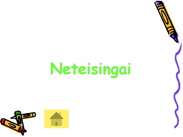 Neteisingai 