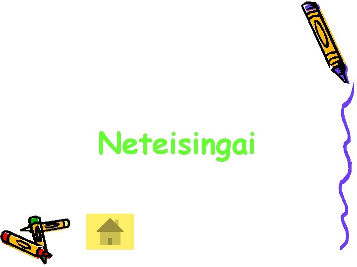 Neteisingai 