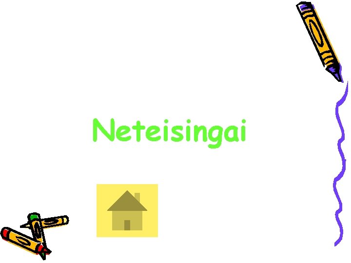 Neteisingai 