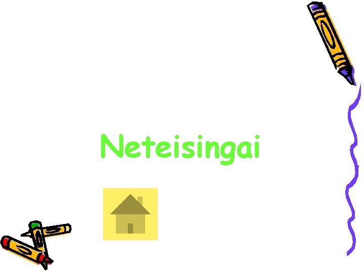 Neteisingai 