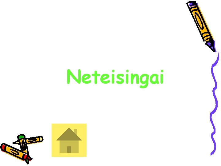 Neteisingai 