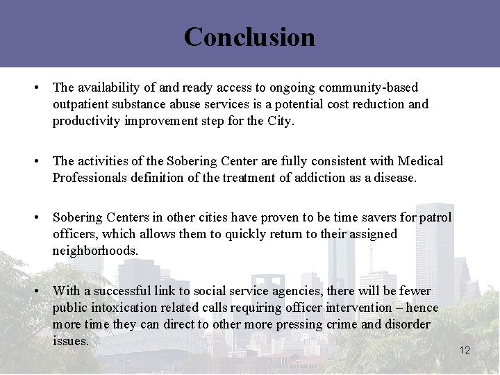 Conclusion • The availability of and ready access to ongoing community-based outpatient substance abuse