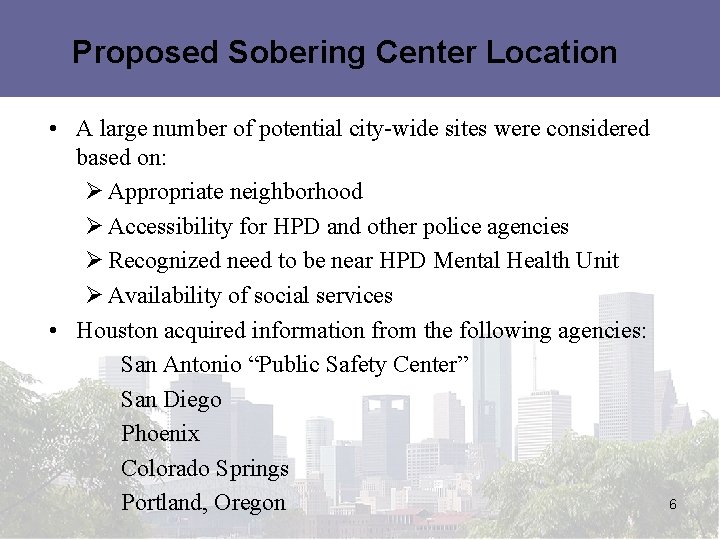 Proposed Sobering Center Location • A large number of potential city-wide sites were considered