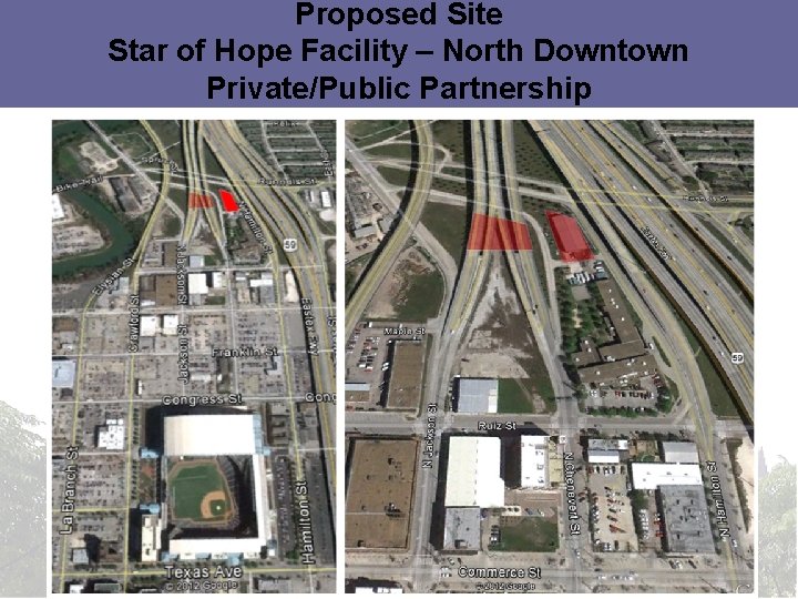 Proposed Site Star of Hope Facility – North Downtown Private/Public Partnership 7 