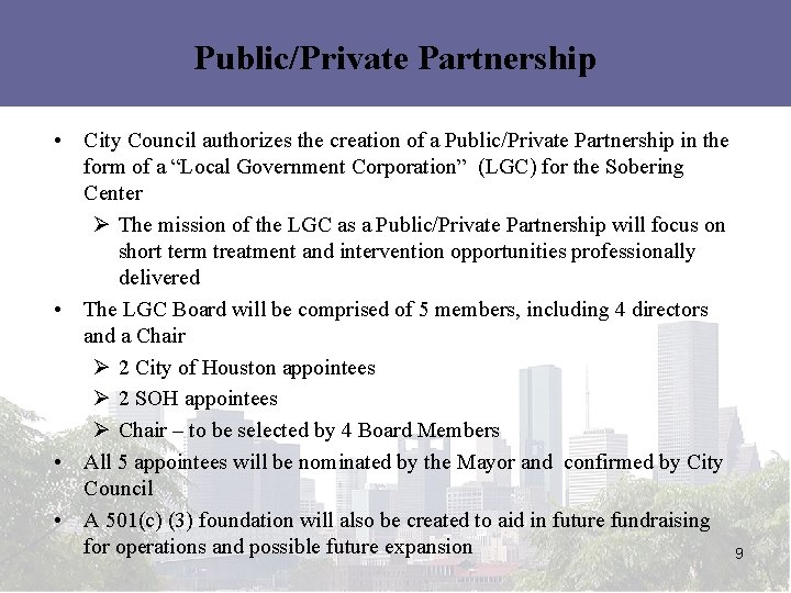 Public/Private Partnership • City Council authorizes the creation of a Public/Private Partnership in the