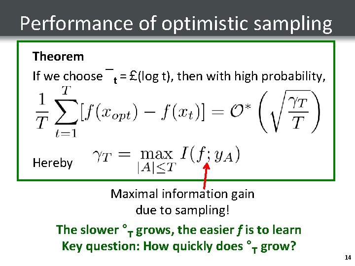 Performance of optimistic sampling Theorem If we choose ¯t = £(log t), then with