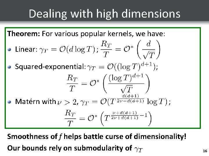 Dealing with high dimensions Theorem: For various popular kernels, we have: Linear: ; Squared-exponential: