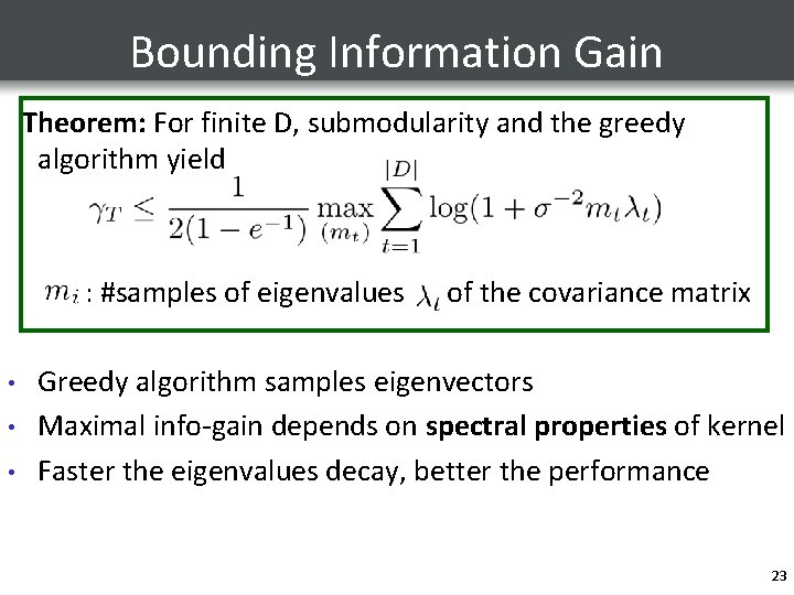 Bounding Information Gain Theorem: For finite D, submodularity and the greedy algorithm yield :