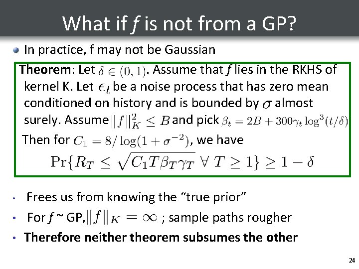 What if f is not from a GP? In practice, f may not be