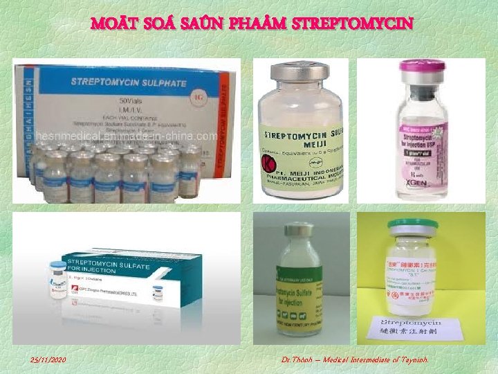 MOÄT SOÁ SAÛN PHAÅM STREPTOMYCIN 25/11/2020 Dr. Thònh – Medical Intermediate of Tayninh. 