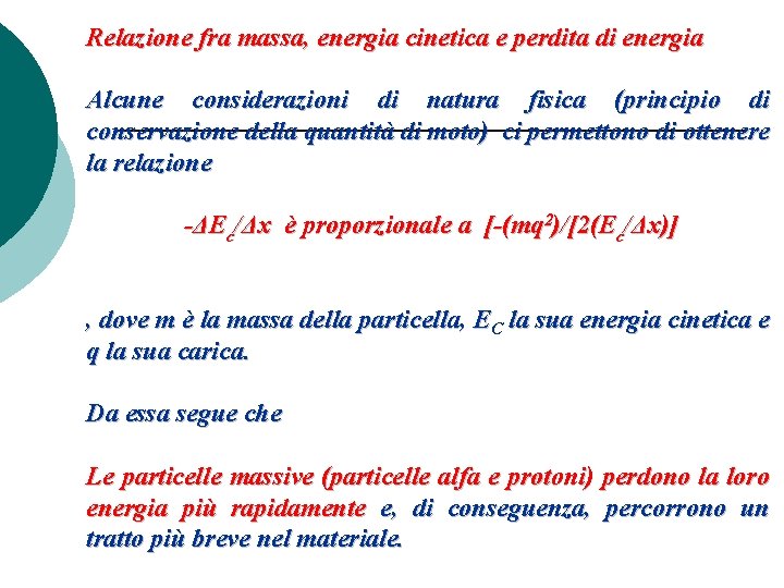 Relazione fra massa, energia cinetica e perdita di energia Alcune considerazioni di natura fisica