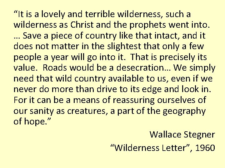 “It is a lovely and terrible wilderness, such a wilderness as Christ and the
