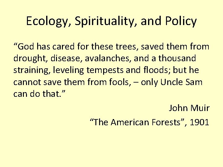 Ecology, Spirituality, and Policy “God has cared for these trees, saved them from drought,