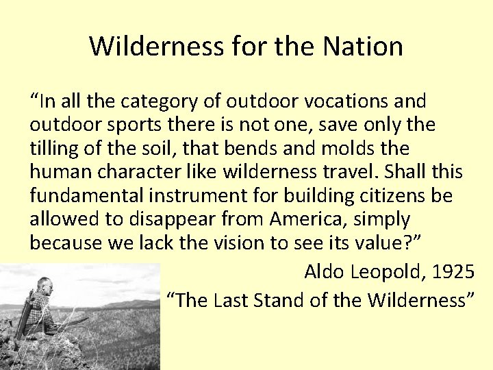 Wilderness for the Nation “In all the category of outdoor vocations and outdoor sports