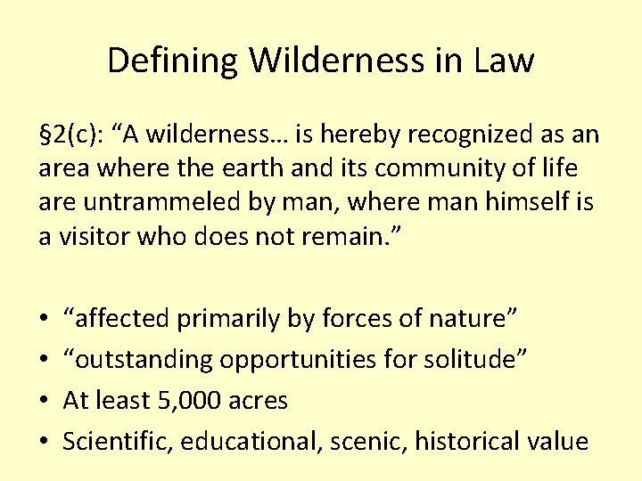 Defining Wilderness in Law § 2(c): “A wilderness… is hereby recognized as an area