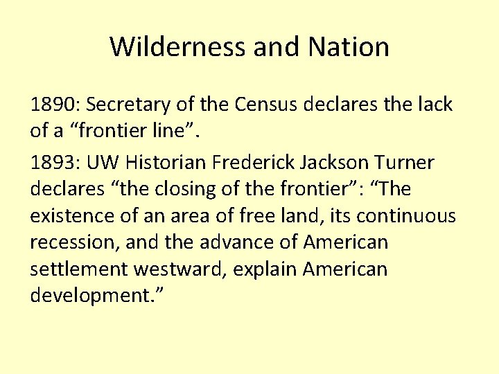 Wilderness and Nation 1890: Secretary of the Census declares the lack of a “frontier