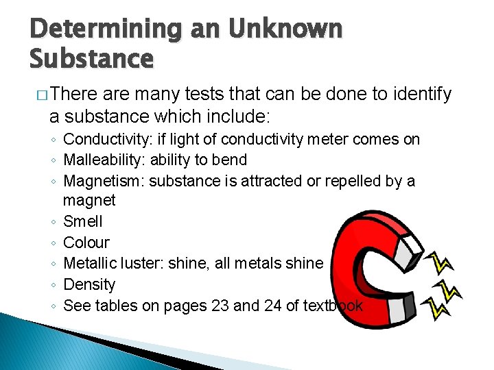 Determining an Unknown Substance � There are many tests that can be done to