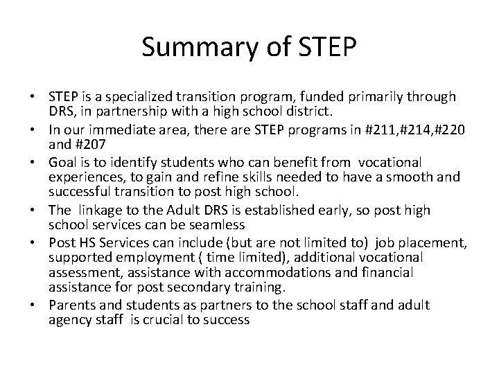 Summary of STEP • STEP is a specialized transition program, funded primarily through DRS,