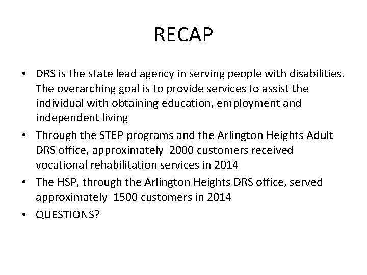 RECAP • DRS is the state lead agency in serving people with disabilities. The