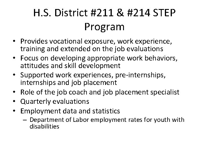 H. S. District #211 & #214 STEP Program • Provides vocational exposure, work experience,