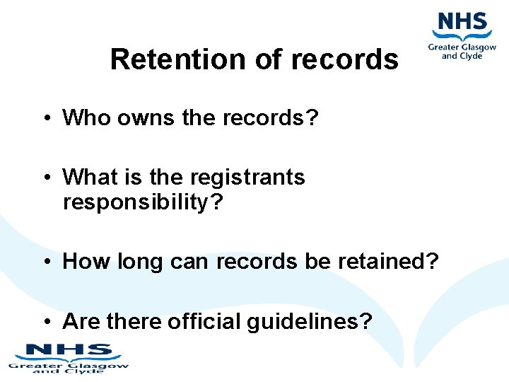 Retention of records • Who owns the records? • What is the registrants responsibility? Retention of records • Who owns the records? • What is the registrants responsibility?