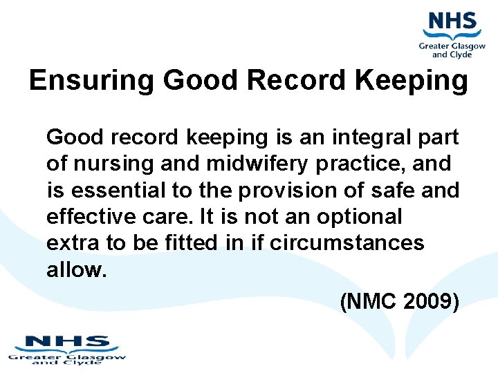 Ensuring Good Record Keeping Good record keeping is an integral part of nursing and