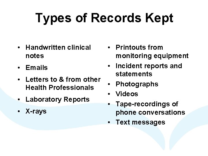 Types of Records Kept • Handwritten clinical notes • Emails • Letters to & Types of Records Kept • Handwritten clinical notes • Emails • Letters to &