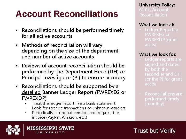 Account Reconciliations • Reconciliations should be performed timely for all active accounts • Methods