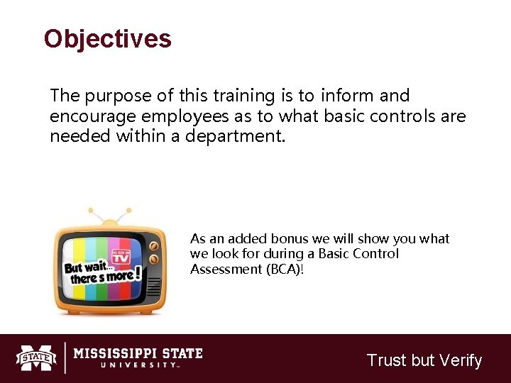 Objectives The purpose of this training is to inform and encourage employees as to