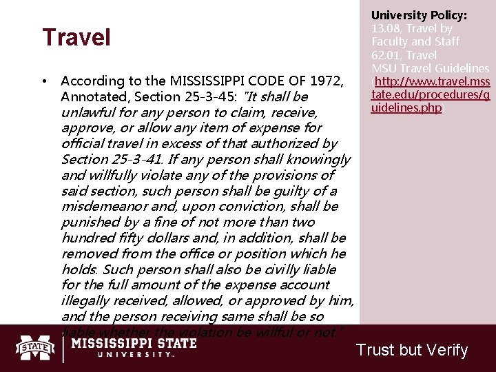 Travel • According to the MISSISSIPPI CODE OF 1972, Annotated, Section 25 -3 -45: