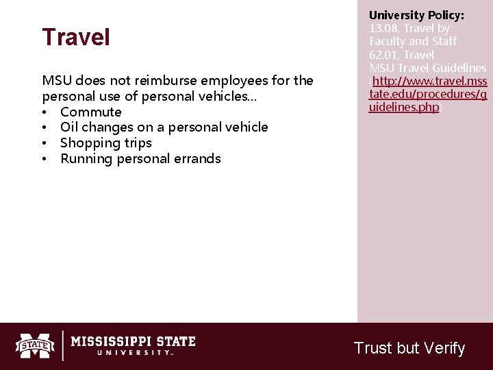 Travel MSU does not reimburse employees for the personal use of personal vehicles… •