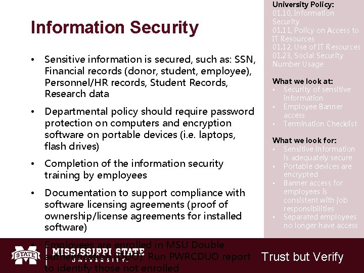 Information Security • • Sensitive information is secured, such as: SSN, Financial records (donor,