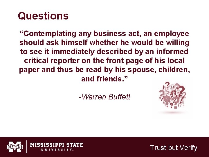 Questions “Contemplating any business act, an employee should ask himself whether he would be