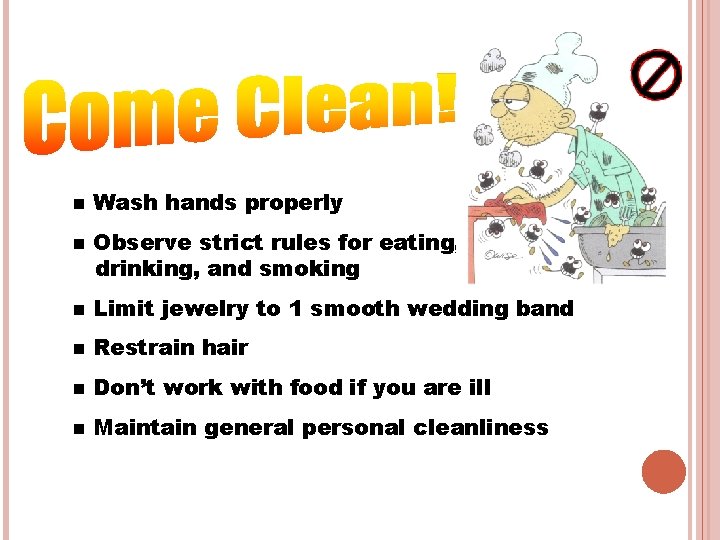 n n Wash hands properly Observe strict rules for eating, drinking, and smoking n