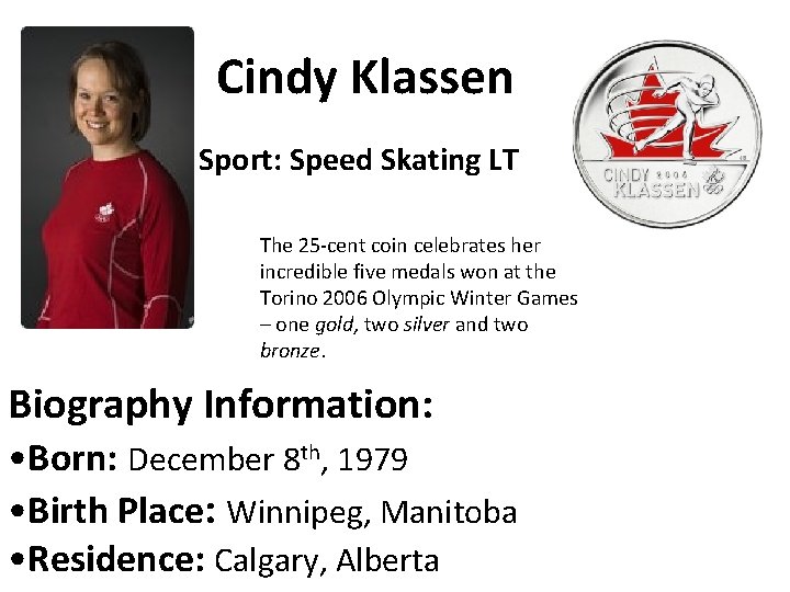 Cindy Klassen Sport: Speed Skating LT The 25 -cent coin celebrates her incredible five