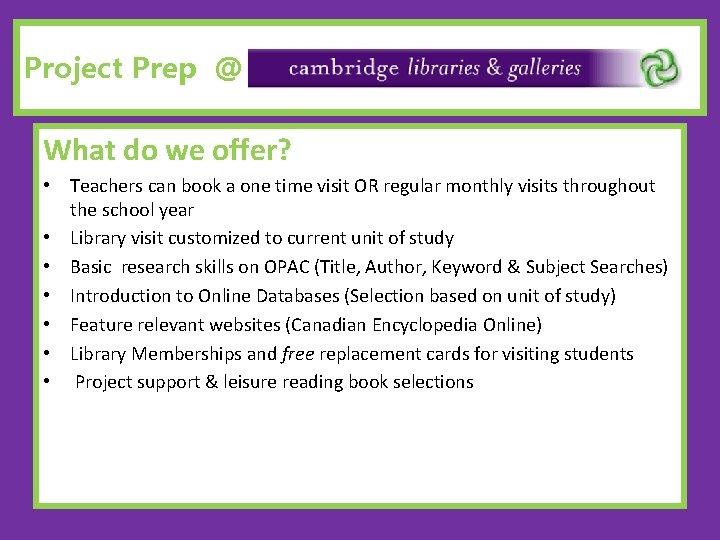 Project Prep @ What do we offer? • Teachers can book a one time