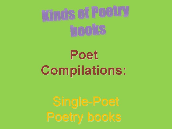 y r t e o P f o Kinds books Poet Compilations: Single-Poetry books