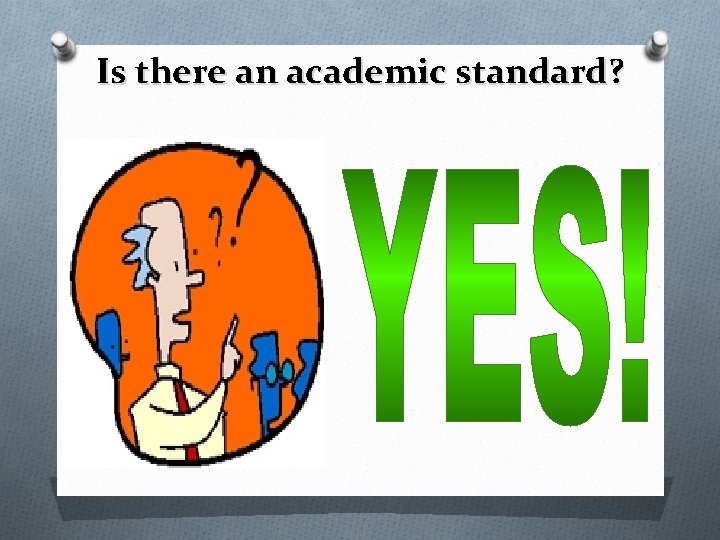 Is there an academic standard? 