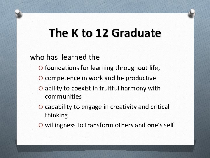 The K to 12 Graduate who has learned the O foundations for learning throughout