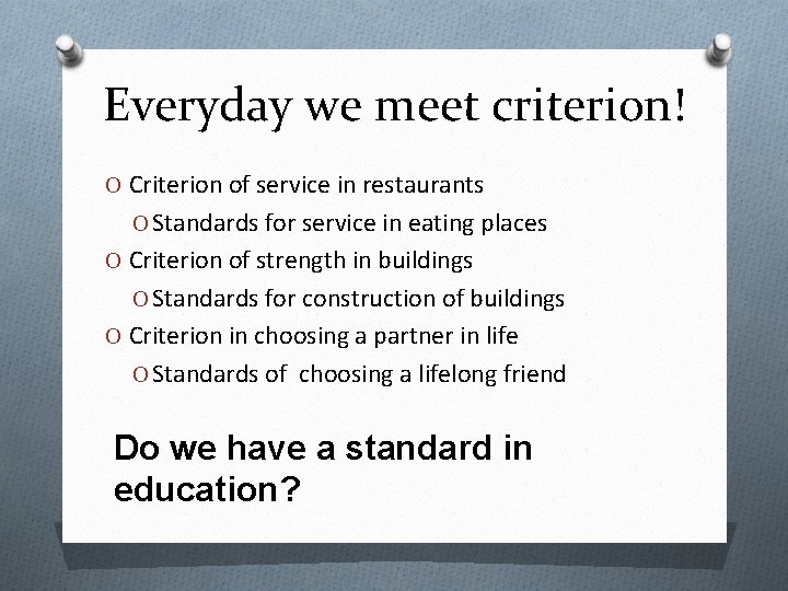 Everyday we meet criterion! O Criterion of service in restaurants O Standards for service