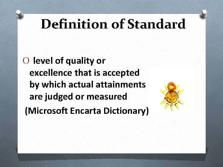 Definition of Standard O level of quality or excellence that is accepted by which