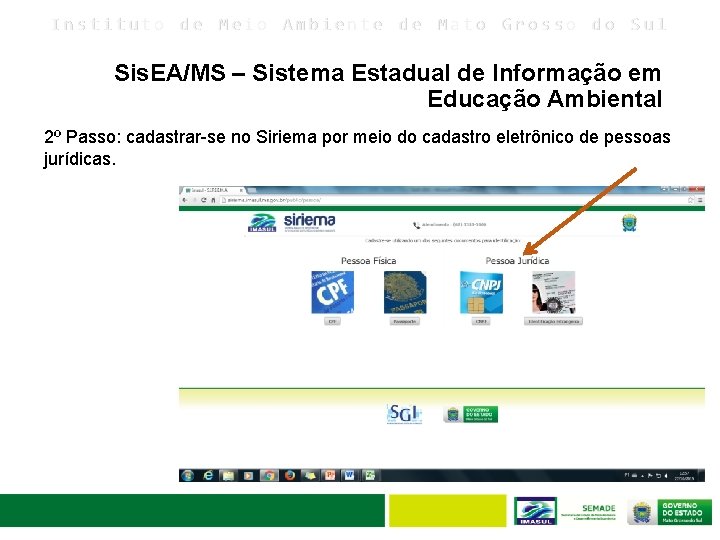 Instituto de Meio Ambiente de Mato Grosso do Sul Sis. EA/MS – Sistema Estadual